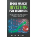 Stock Market Investing for Beginners: Learn How to Enter the Stock Market! Including the Best Platforms for Trading and Common Mistakes and How to Avo