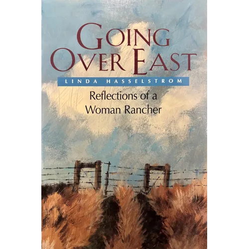 Going Over East: Reflections of a Woman Rancher