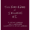 The Sins and Wins of Inclusive AI: a guide for the future of technology