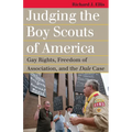 Judging the Boy Scouts of America: Gay Rights, Freedom of Association, and the Dale Case