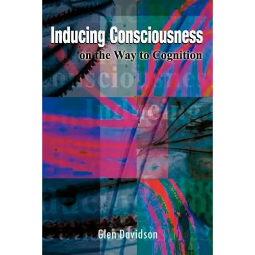 Inducing Consciousness: On the Way to Cognition