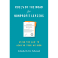 Rules of the Road for Nonprofit Leaders: Using the Law to Achieve Your Mission