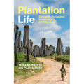 Plantation Life: Corporate Occupation in Indonesia's Oil Palm Zone