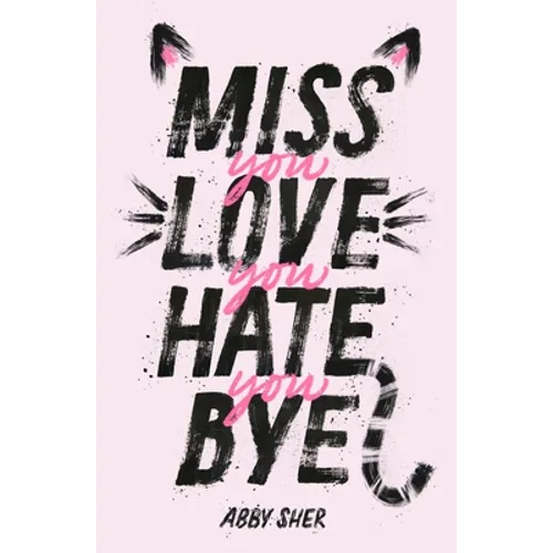 Miss You Love You Hate You Bye