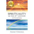 Spirituality in The 21st Century: Fifth Edition