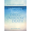 Understanding Your Grief After a Drug-Overdose Death