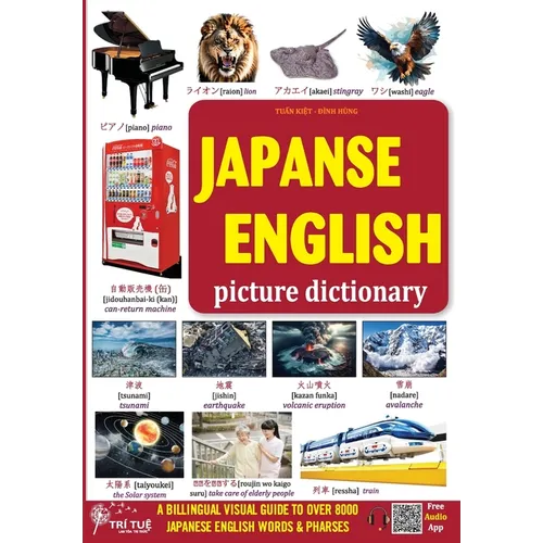 Japanese - English picture dictionary: A Billingual Visual Guide to Over 8000 Japanese English Words & Pharses