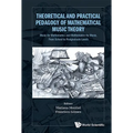 Theoretical & Practical Pedagogy Mathematical Music Theory