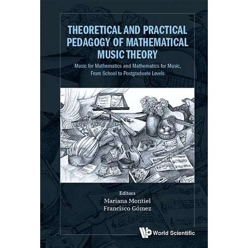 Theoretical & Practical Pedagogy Mathematical Music Theory