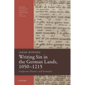 Writing Sin in the German Lands, 1050-1215: Confession, Penance, and Textuality