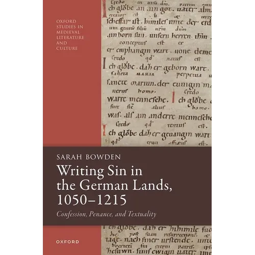 Writing Sin in the German Lands, 1050-1215: Confession, Penance, and Textuality