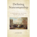 Defining Statesmanship: A Comparative Political Theory Analysis