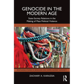 Genocide in the Modern Age: State-Society Relations in the Making of Mass Political Violence