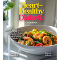 Heart-Healthy Diabetic Cookbook: Savor Wholesome Goodness - 100+ recipes for Health and Wellness, Pictures Included