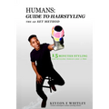 Humans: Guide to Hairstyling: Guide To HairStyling: The 12 Set Methods