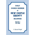 Early Church Records of New Castle County, Delaware, Volume 1, 1701-1800