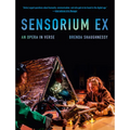 Sensorium Ex: An Opera in Verse