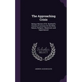 The Approaching Crisis: Being a Review of Dr. Bushnell's Course of Lectures On the Bible, Nature, Religion, Skepticism and Supernatural