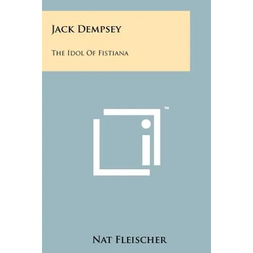 Jack Dempsey: The Idol Of Fistiana