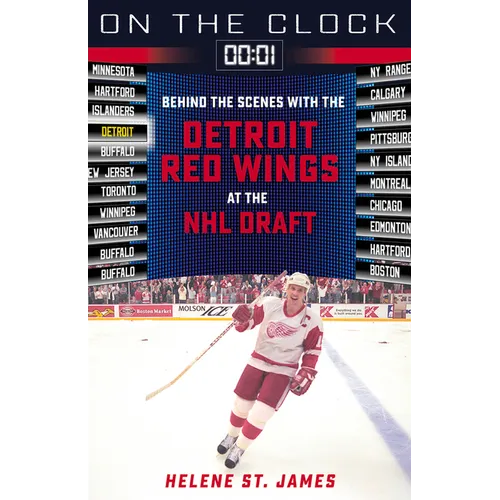 On the Clock: Detroit Red Wings: Behind the Scenes with the Detroit Red Wings at the NHL Draft