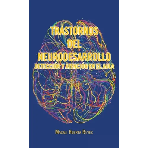 Trastornos Del Neurodesarrollo Detección Y Atención En El Aula