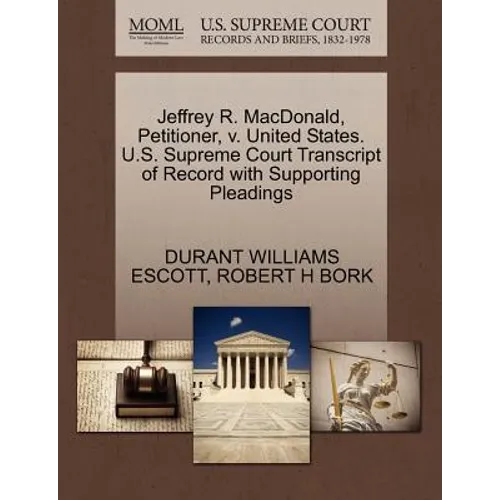 Jeffrey R. MacDonald, Petitioner, V. United States. U.S. Supreme Court Transcript of Record with Supporting Pleadings