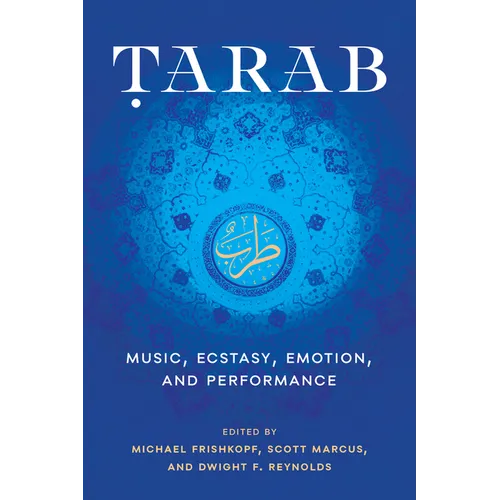 Tarab: Music, Ecstasy, Emotion, and Performance