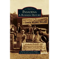 Pasadena: A Business History