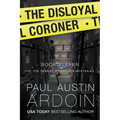 The Disloyal Coroner: A Gripping Hardboiled Mystery with Twists and Secrets