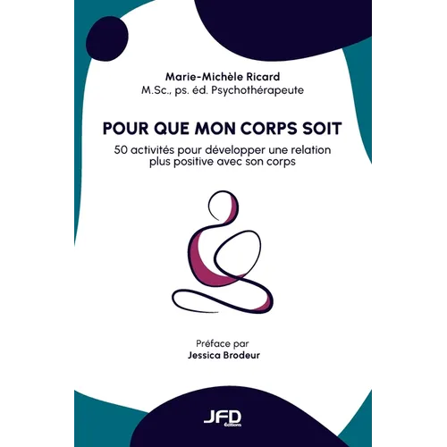 Pour que mon corps soit: 50 activités pour développer une relation plus positive avec son corps