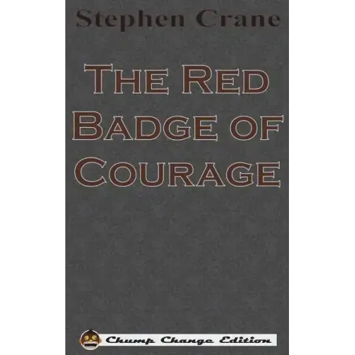 The Red Badge of Courage (Chump Change Edition)