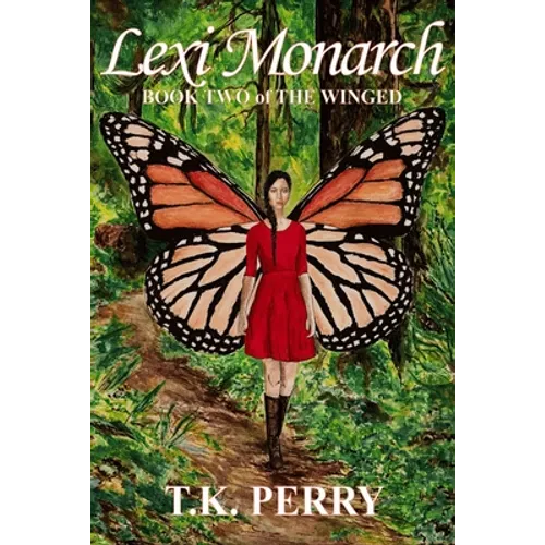 Lexi Monarch: Book Two of The Winged