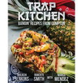 Trap Kitchen: Bangin' Recipes from Compton