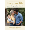 Live Your Life: My Story of Loving and Losing Nick Cordero