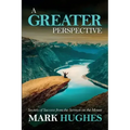 A Greater Perspective: Secrets of Success from the Sermon on the Mount