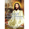 Christ Enlightened: The Lost Teachings of Jesus Unveiled
