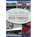 Classic Food and Restaurants of the Upper Peninsula