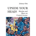 Upside Your Head!: Rhythm and Blues on Central Avenue