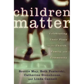 Children Matter: Celebrating Their Place in the Church, Family, and Community