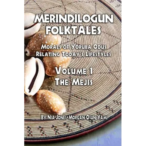 Merindilogun Folktales: Morals of Yoruba Odus Relating Today's Lifestyles