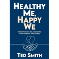 Healthy Me, Happy We: Transforming Relationships with Yourself and Others