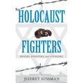 Holocaust Fighters: Boxers, Resisters, and Avengers