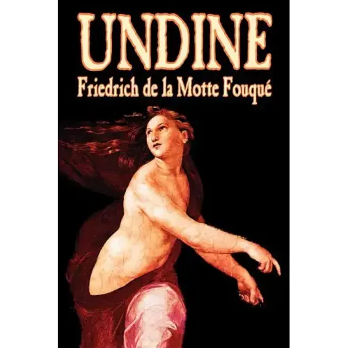 Undine by Friedrich de la Motte Fouque, Fiction, Horror
