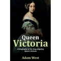 Queen Victoria: A biography of the long-reigning Queen Victoria