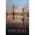 The Orphan Girl: A WWII Novel of Courage Found and a Promise Kept