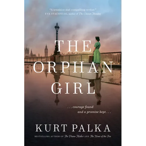 The Orphan Girl: A WWII Novel of Courage Found and a Promise Kept