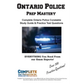 Ontario Police Prep Mastery: Complete Ontario Police Constable OACP Study Guide and Practice Test Questions