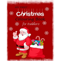 My First Christmas Colouring Book for Toddlers: Simple Festive designs on over 40 sheets to colour for young preschool children. Coloring Activities f