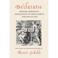 Declaratio: Michael Servetus's Revelation of Jesus Christ the Son of God