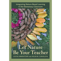 Let Nature Be Your Teacher: Integrating Nature-Based Learning in the Elementary Classroom